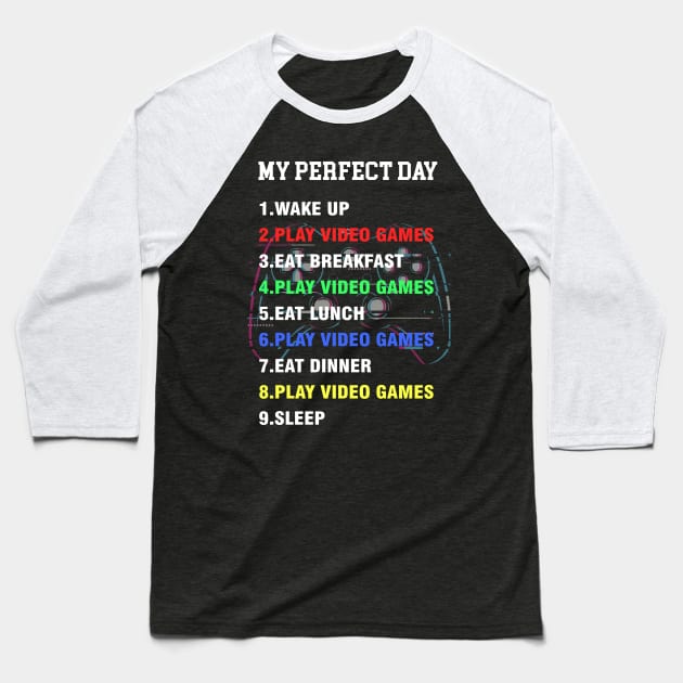 My Perfect Day Video Games Baseball T-Shirt by Magic Arts